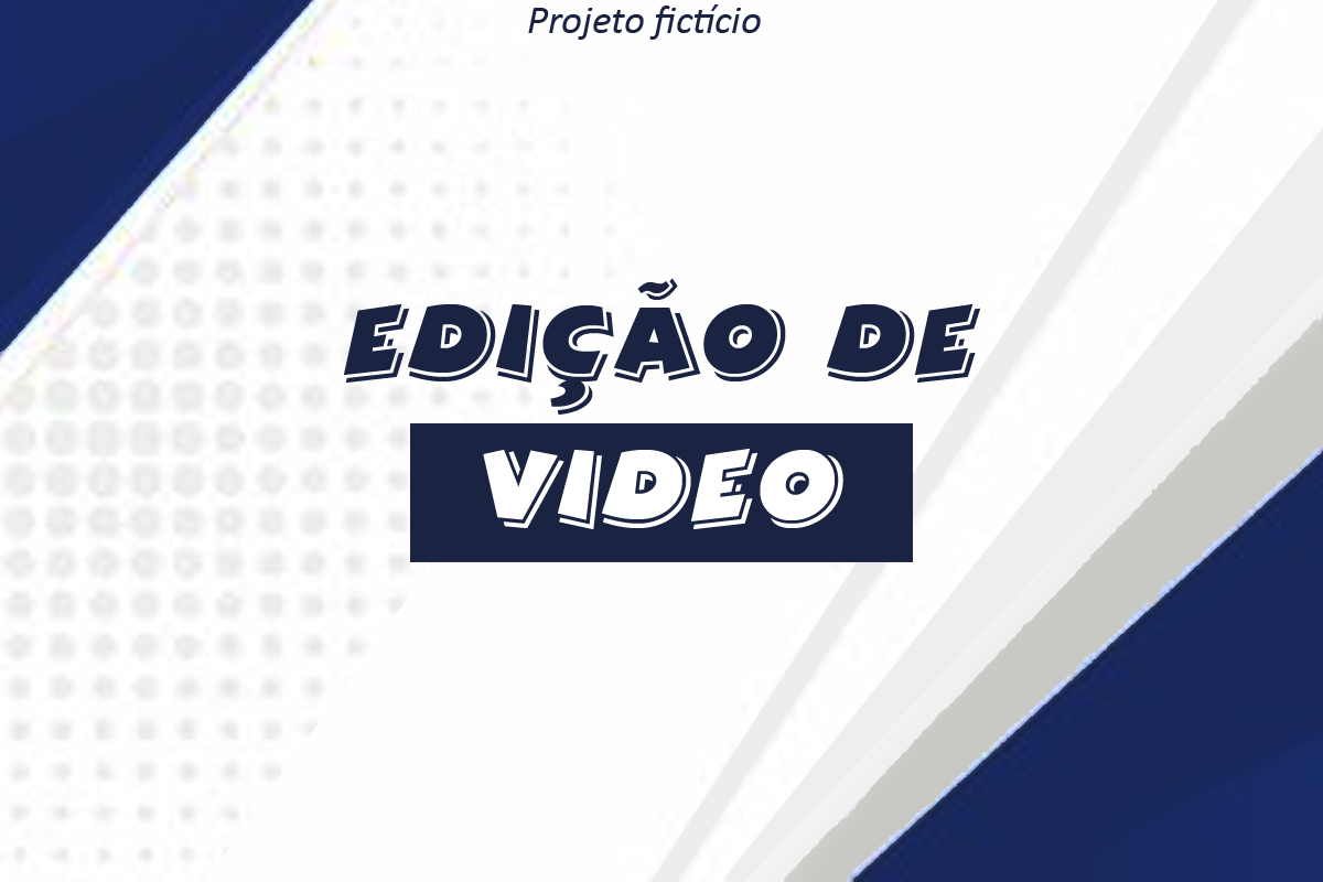 Projeto de Edição de Vídeo